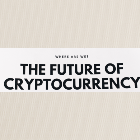 The future of cryptocurrency: Its ins and outs