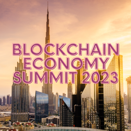 Blockchain Economy Summit 2023 in Dubai