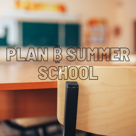 Unleash financial freedom: Plan ₿ Summer School